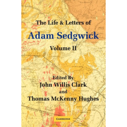 The Life and Letters of Adam Sedgwick: Volume 2