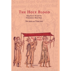 The Holy Blood: King Henry III and the Westminster Blood Relic