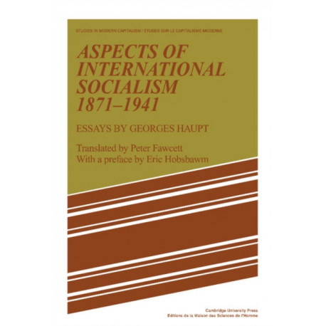 Aspects of International Socialism, 1871–1914: Essays by Georges Haupt
