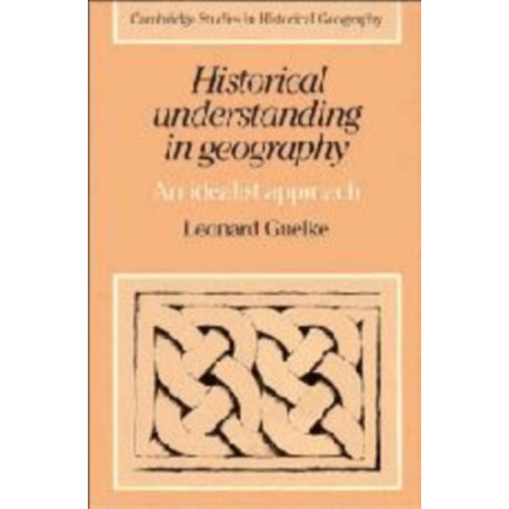Historical Understanding in Geography: An Idealist Approach