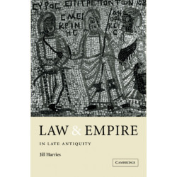 Law and Empire in Late Antiquity