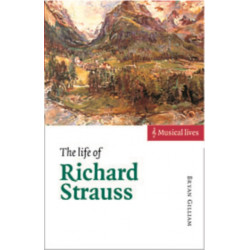 The Life of Richard Strauss: Musical Lives