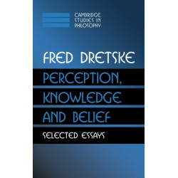 Perception, Knowledge and Belief: Selected Essays