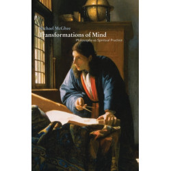Transformations of Mind: Philosophy as Spiritual Practice
