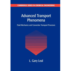 Advanced Transport Phenomena: Fluid Mechanics and Convective Transport Processes