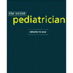 The Pocket Pediatrician: The BC Children's Hospital Manual