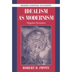 Idealism as Modernism: Hegelian Variations