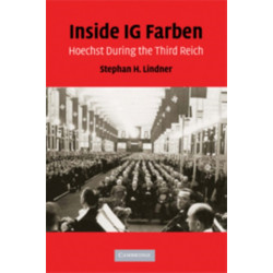 Inside IG Farben: Hoechst During the Third Reich