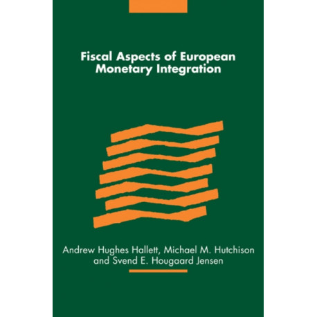 Fiscal Aspects of European Monetary Integration