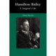 Hamilton Bailey: A Surgeon's Life