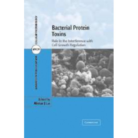 Bacterial Protein Toxins: Role in the Interference with Cell Growth Regulation