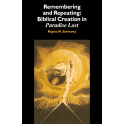 Remembering and Repeating: Biblical Creation in Paradise Lost