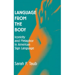 Language from the Body: Iconicity and Metaphor in American Sign Language