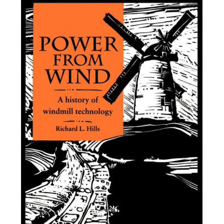 Power from Wind: A History of Windmill Technology