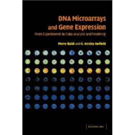 DNA Microarrays and Gene Expression: From Experiments to Data Analysis and Modeling