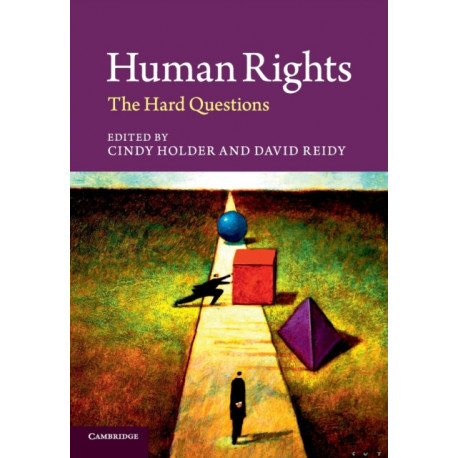 Human Rights: The Hard Questions