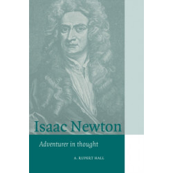 Isaac Newton: Adventurer in Thought