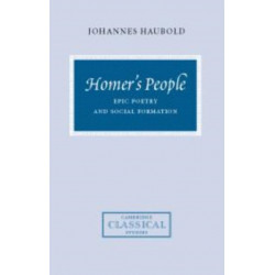 Homer's People: Epic Poetry and Social Formation