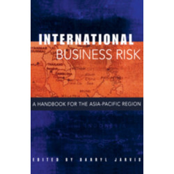 International Business Risk: A Handbook for the Asia-Pacific Region
