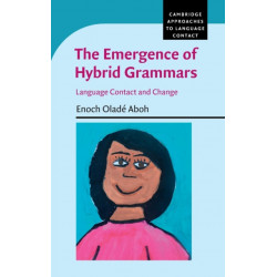 The Emergence of Hybrid Grammars: Language Contact and Change