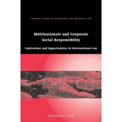 Multinationals and Corporate Social Responsibility: Limitations and Opportunities in International Law