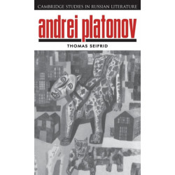 Andrei Platonov: Uncertainties of Spirit