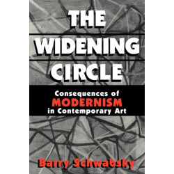 The Widening Circle: The Consequences of Modernism in Contemporary Art