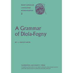 A Grammar of Diola-Fogny: A Language Spoken in the Basse-Casamance Region of Senegal