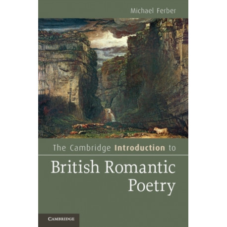 The Cambridge Introduction to British Romantic Poetry