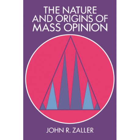 The Nature and Origins of Mass Opinion