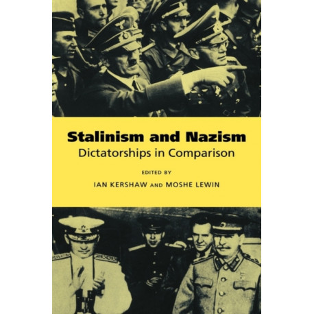 Stalinism and Nazism: Dictatorships in Comparison