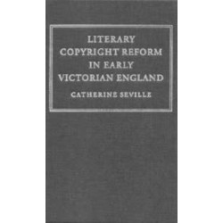 Literary Copyright Reform in Early Victorian England: The Framing of the 1842 Copyright Act