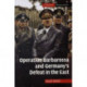 Operation Barbarossa and Germany's Defeat in the East