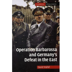 Operation Barbarossa and Germany's Defeat in the East