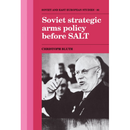 Soviet Strategic Arms Policy before SALT