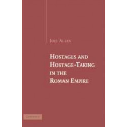 Hostages and Hostage-Taking in the Roman Empire