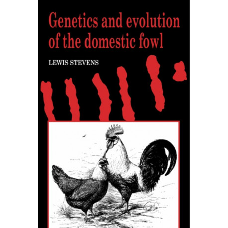 Genetics and Evolution of the Domestic Fowl