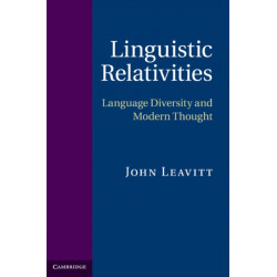 Linguistic Relativities: Language Diversity and Modern Thought
