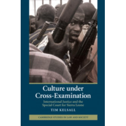 Culture under Cross-Examination: International Justice and the Special Court for Sierra Leone