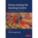 Stress-testing the Banking System: Methodologies and Applications