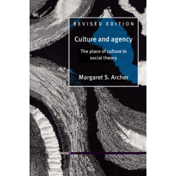 Culture and Agency: The Place of Culture in Social Theory