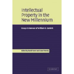 Intellectual Property in the New Millennium: Essays in Honour of William R. Cornish