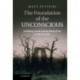 The Foundation of the Unconscious: Schelling, Freud and the Birth of the Modern Psyche