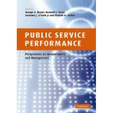 Public Service Performance: Perspectives on Measurement and Management