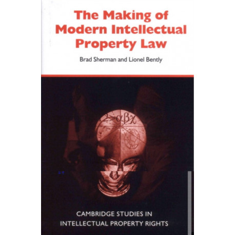 The Making of Modern Intellectual Property Law