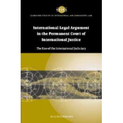 International Legal Argument in the Permanent Court of International Justice: The Rise of the International Judiciary