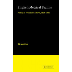 English Metrical Psalms: Poetry as Praise and Prayer, 1535–1601