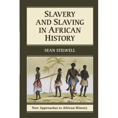 Slavery and Slaving in African History
