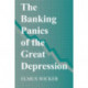 The Banking Panics of the Great Depression