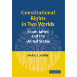 Constitutional Rights in Two Worlds: South Africa and the United States